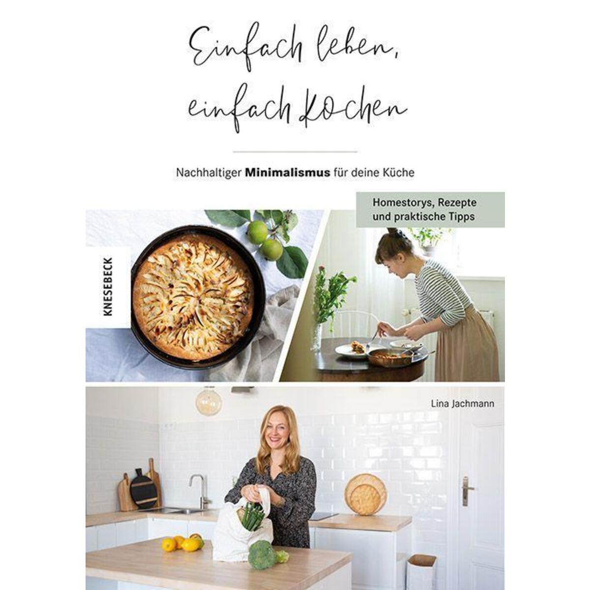 Einfach leben, einfach kochen! Einfach leben, einfach kochen! von Knesebeck Von Dem GmbH