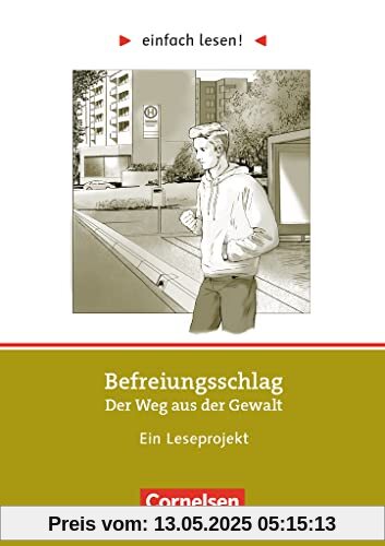 Einfach lesen! - Leseprojekte - Leseförderung ab Klasse 5 - Niveau 3: Befreiungsschlag. Der Weg aus der Gewalt - Ein Leseprojekt nach dem ... und Uwe Zissener - Arbeitsbuch mit Lösungen Einfach lesen! - Leseprojekte - Leseförderung ab Klasse 5 - Niveau 3: Befreiungsschlag. Der Weg aus der Gewalt - Ein Leseprojekt nach dem ... und Uwe Zissener - Arbeitsbuch mit Lösungen