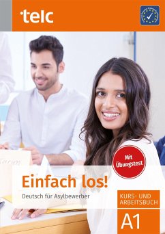 Einfach los! Deutsch für Asylbewerber. Kurs- und Arbeitsbuch. Mit Übungstest von TELC