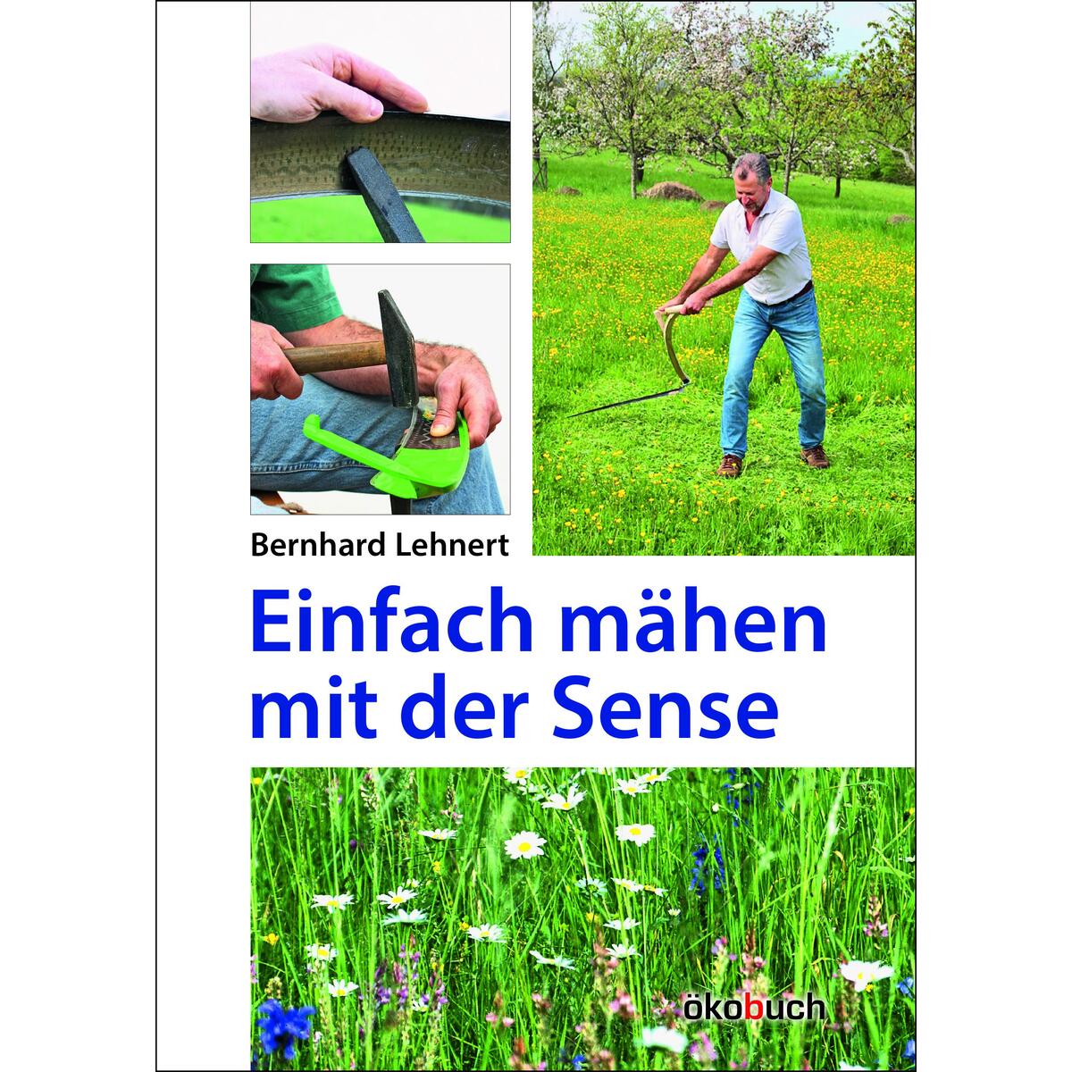Einfach mähen mit der Sense von Ökobuch Verlag GmbH