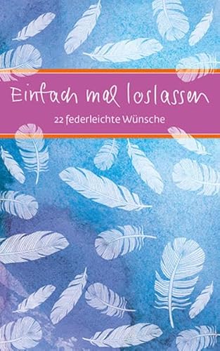 Einfach mal loslassen: 22 Federleichte Wünsche (Eschbacher Mini Präsent) von Verlag am Eschbach