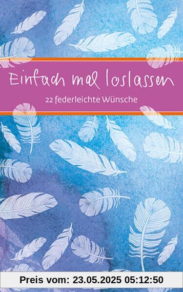 Einfach mal loslassen: 22 Federleichte Wünsche (Eschbacher Mini Präsent)