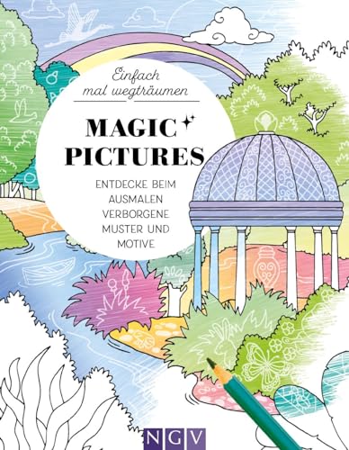 Einfach mal wegträumen | Magic Pictures: Entdecke beim Ausmalen verborgene Muster und Motive von Naumann & Göbel Verlagsgesellschaft mbH