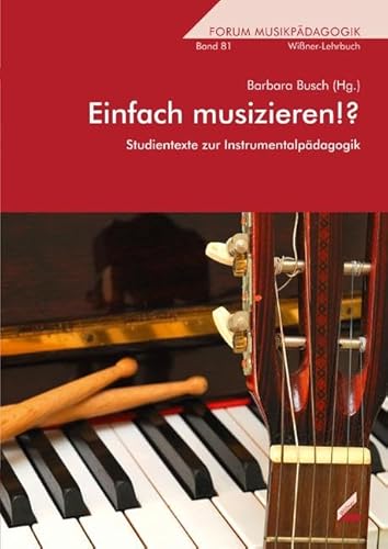 Einfach musizieren!?: Studientexte zur Instrumentalpädagogik (Wißner-Lehrbuch) von Wissner-Verlag