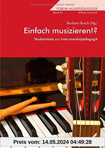 Einfach musizieren!?: Studientexte zur Instrumentalpädagogik