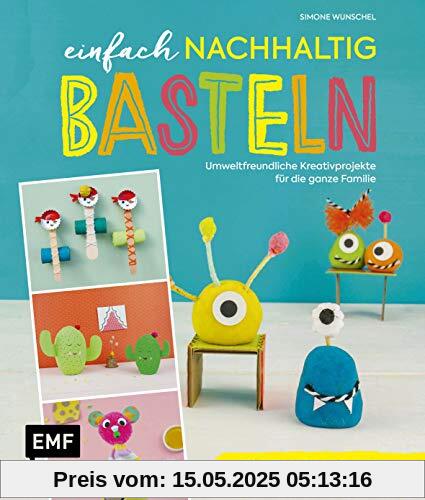 Einfach nachhaltig basteln – umweltfreundliche Kreativprojekte für die ganze Familie: DIY-Ideen und Rezepte für Bastelkleber, Salzteig, Knete und Co. – Lebe nachhaltig! Einfach nachhaltig basteln – umweltfreundliche Kreativprojekte für die ganze Familie: DIY-Ideen und Rezepte für Bastelkleber, Salzteig, Knete und Co. – Lebe nachhaltig!
