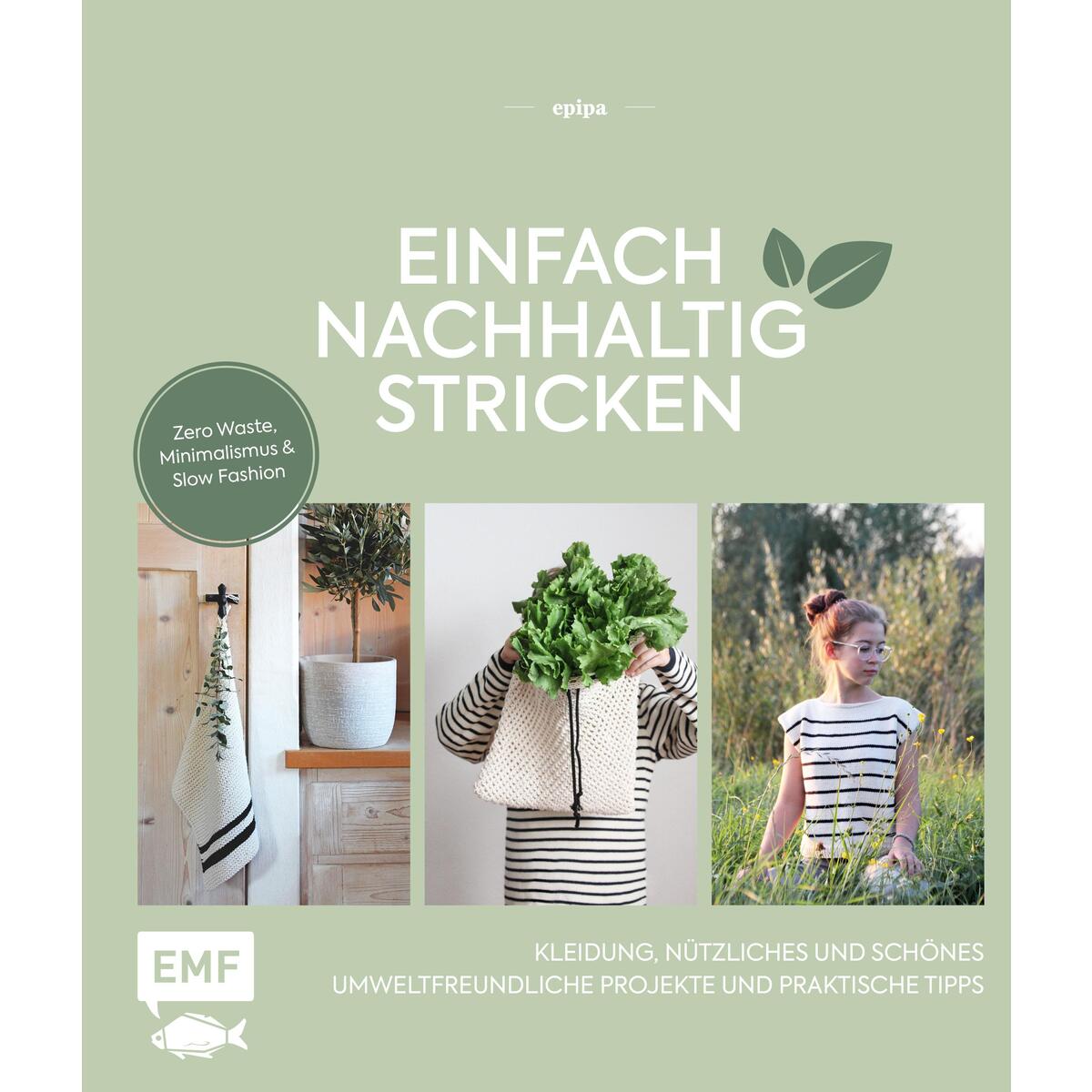 Einfach nachhaltig stricken - Kleidung, Nützliches und Schönes - Umweltfreundlic... Einfach nachhaltig stricken - Kleidung, Nützliches und Schönes - Umweltfreundlic... von Edition Michael Fischer