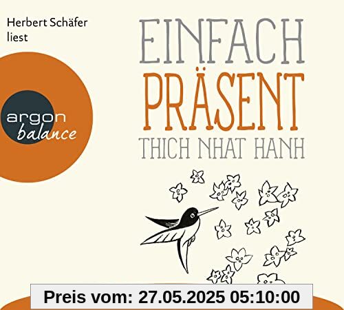 Einfach präsent (Basics der Achtsamkeit)