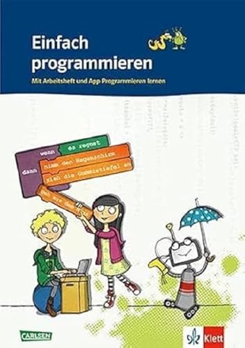 Einfach programmieren. Mit Arbeitsheft und App Programmieren lernen: Klasse 5/6 Einfach programmieren. Mit Arbeitsheft und App Programmieren lernen: Klasse 5/6 von Klett
