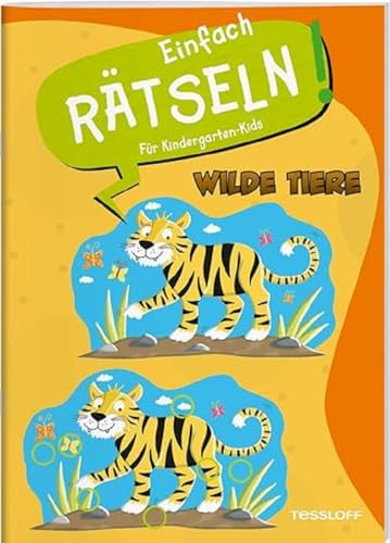 Einfach rätseln! Für Kindergarten-Kids. Wilde Tiere / Rätselspaß mit Tiger, Löwe, Giraffe und vielen weiteren Lieblingstieren / Für Kinder ab 4 ... Kindergartenkinder (Mal- und Rätselbücher)