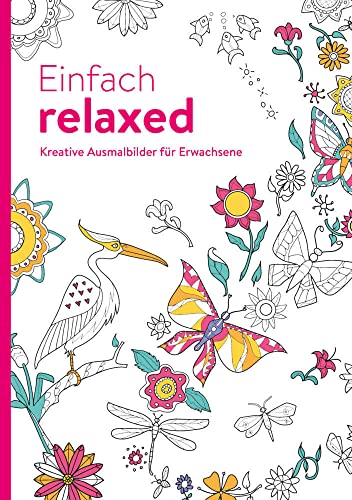 Einfach relaxed - Kreative Ausmalbilder für Erwachsene: Ausmalen und entspannen von Komet Verlag