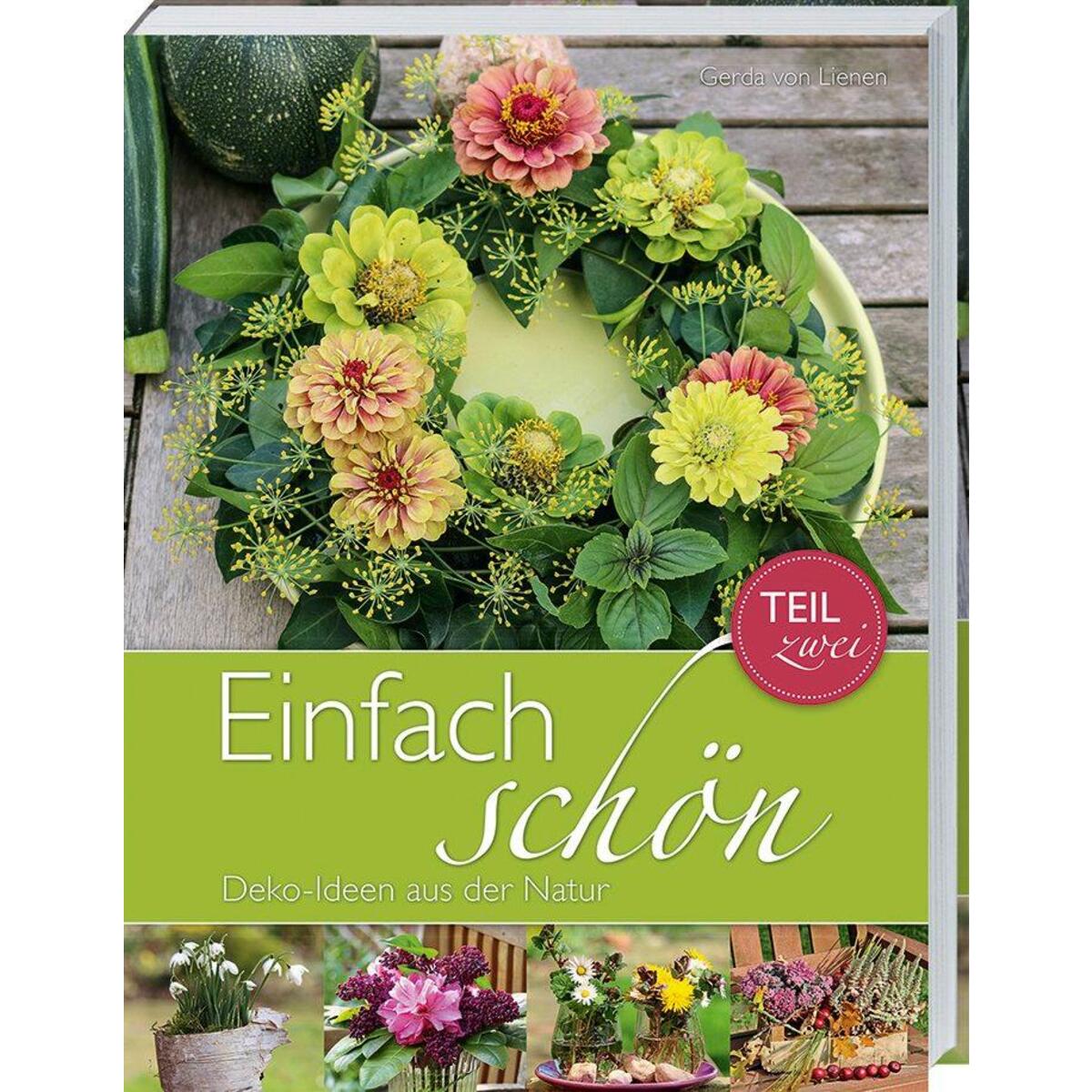Einfach schön - Deko-Ideen aus der Natur - Teil 2 Einfach schön - Deko-Ideen aus der Natur - Teil 2 von Landwirtschaftsverlag