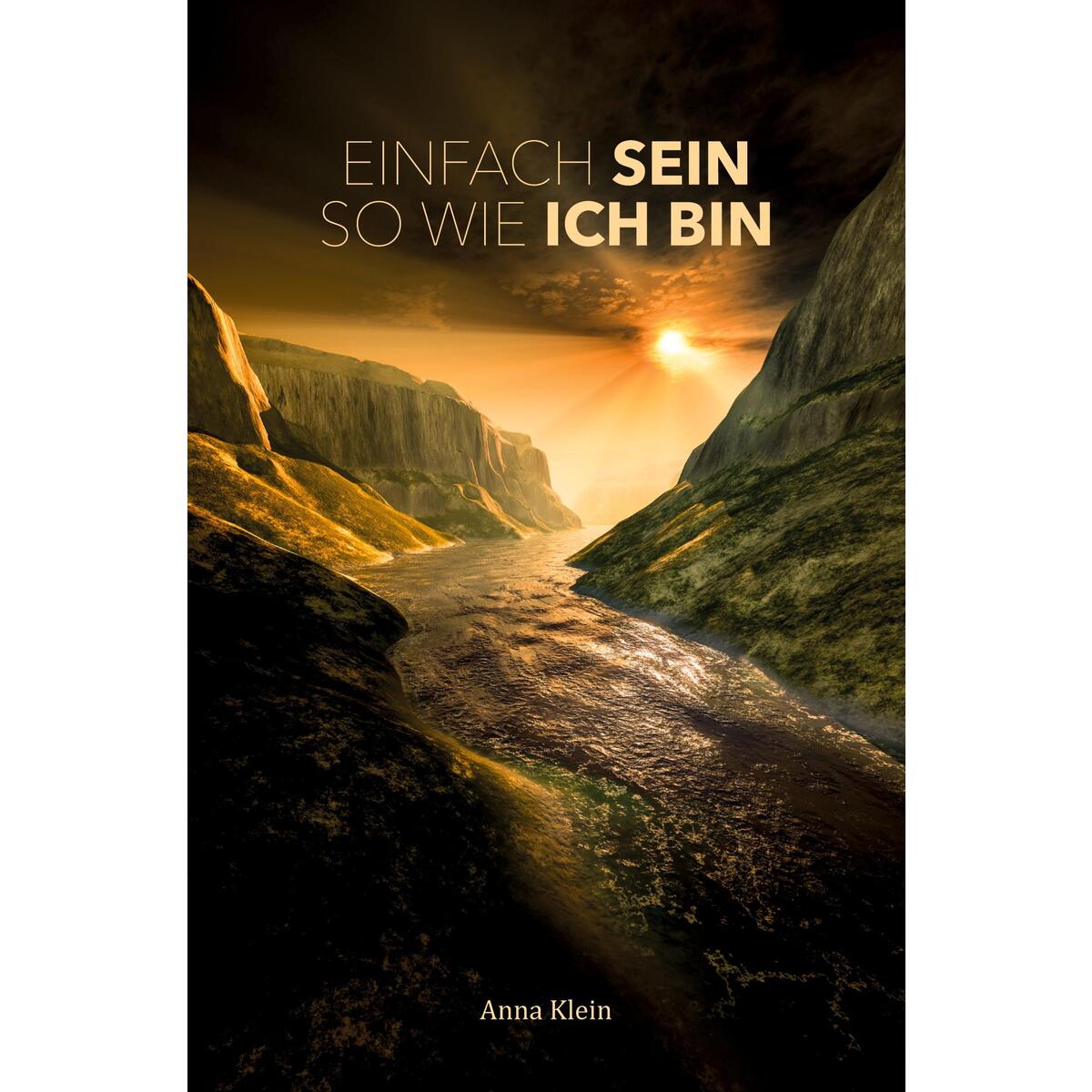 Einfach sein so wie ich bin von Verlagshaus Schlosser