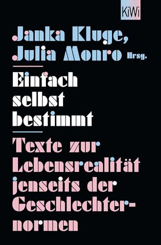 Einfach selbst bestimmt: Texte zur Lebensrealität jenseits der Geschlechternormen