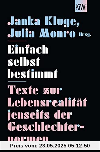 Einfach selbst bestimmt: Texte zur Lebensrealität jenseits der Geschlechternormen