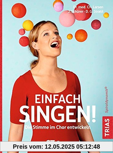 Einfach singen!: Die Stimme im Chor entwickeln