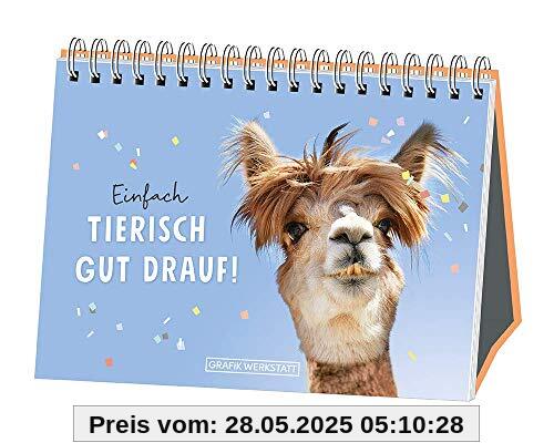 Einfach tierisch gut drauf!: Spiralbuch