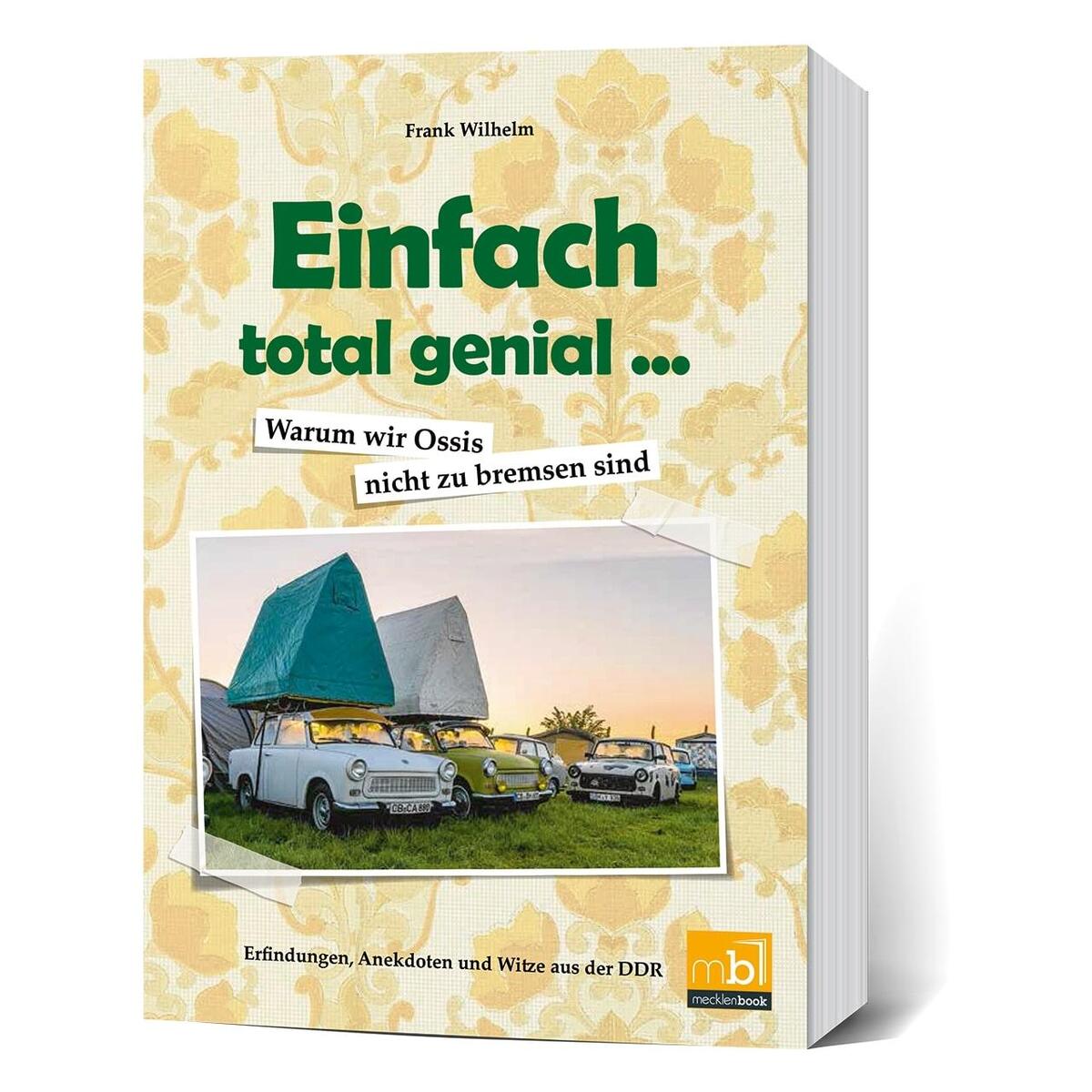 Einfach total genial ... Warum wir Ossis nicht zu bremsen sind Einfach total genial ... Warum wir Ossis nicht zu bremsen sind von Nordkurier Mediengruppe