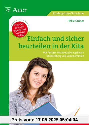 Einfach und sicher beurteilen in der Kita: Mit fertigen Textbausteinen gelingen Beobachtung und Dokumentation (Kindergarten)