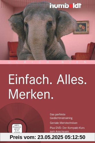 Einfach. Alles. Merken: Das perfekte Gedächtnistraining. Geniale Merktechniken. Plus DVD: Der Kompakt-Kurs zum Anschauen