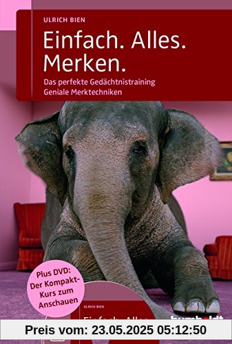 Einfach. Alles. Merken.: Geniale Merktechniken für ein perfektes Gedächtnis.