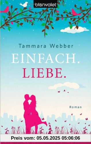 Einfach. Liebe.: Roman