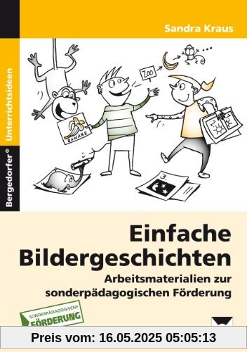 Einfache Bildergeschichten: Arbeitsmaterialien zur sonderpädagogischen Förderung (2. bis 4. Klasse)
