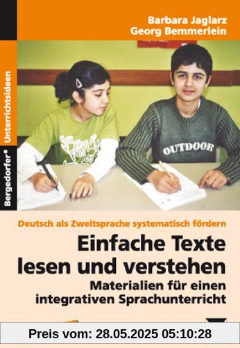 Einfache Texte lesen und verstehen: Materialien für einen integrativen Sprachunterricht (5. bis 10. Klasse)
