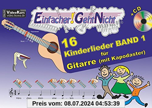 Einfacher!-Geht-Nicht: 16 Kinderlieder BAND 1 - für Gitarre (mit Kapodaster) mit CD: Das besondere Notenheft für Anfänger