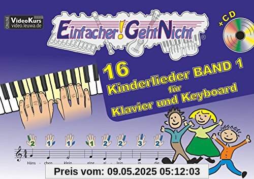 Einfacher!-Geht-Nicht: 16 Kinderlieder BAND 1 - für Klavier und Keyboard mit CD: Das besondere Notenheft für Anfänger