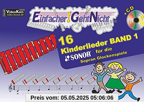 Einfacher!-Geht-Nicht: 16 Kinderlieder BAND 1 – für das SONOR Sopran Glockenspiele mit CD: Das besondere Notenheft für Anfänger Einfacher!-Geht-Nicht: 16 Kinderlieder BAND 1 – für das SONOR Sopran Glockenspiele mit CD: Das besondere Notenheft für Anfänger