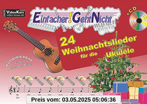 Einfacher!-Geht-Nicht: 24 Weihnachtslieder für die Ukulele mit CD: Das besondere Notenheft für Anfänger Einfacher!-Geht-Nicht: 24 Weihnachtslieder für die Ukulele mit CD: Das besondere Notenheft für Anfänger