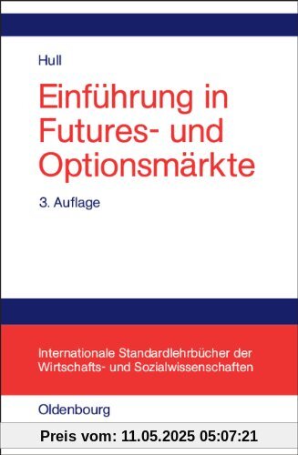 Einführung in Futures- und Optionsmärkte Einführung in Futures- und Optionsmärkte