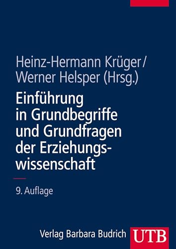 Einführung in Grundbegriffe und Grundfragen der Erziehungswissenschaft (Einführungskurs Erziehungswissenschaft, Band 1) von UTB GmbH