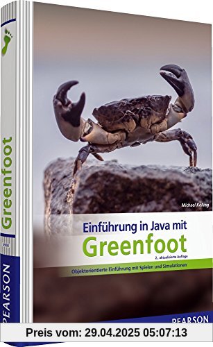 Einführung in Java mit Greenfoot: Objektorientierte Einführung mit Spielen und Simulationen (Pearson Studium - Informatik Schule)