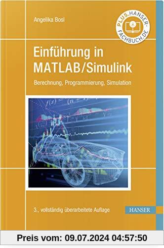 Einführung in MATLAB/Simulink: Berechnung, Programmierung, Simulation