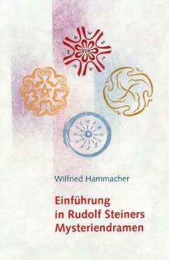 Einführung in Rudolf Steiners Mysteriendramen von Verlag am Goetheanum