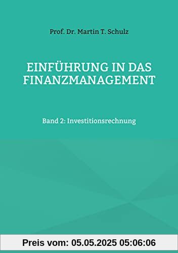 Einführung in das Finanzmanagement: Band 2: Investitionsrechnung