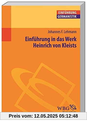 Einführung in das Werk Heinrich von Kleists (Germanistik kompakt)