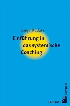 Einführung in das systemische Coaching von Carl-Auer