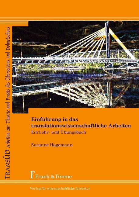 Einführung in das translationswissenschaftliche Arbeiten Einführung in das translationswissenschaftliche Arbeiten