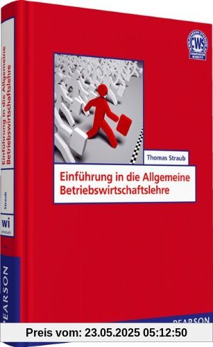 Einführung in die Allgemeine Betriebswirtschaftslehre (Pearson Studium - Economic BWL)