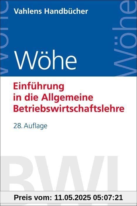 Einführung in die Allgemeine Betriebswirtschaftslehre (Vahlens Handbücher der Wirtschafts- und Sozialwissenschaften)