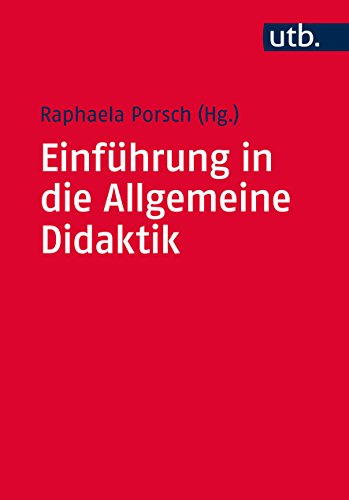 Einführung in die Allgemeine Didaktik: Ein Lehr- und Arbeitsbuch für Lehramtsstudierende von UTB / Waxmann Verlag GmbH