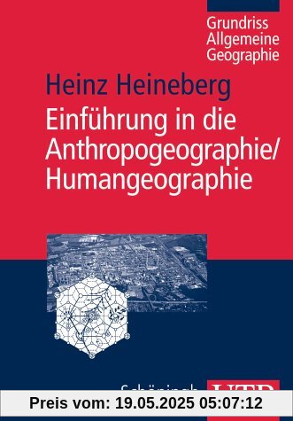 Einführung in die Anthropogeographie / Humangeographie: Grundriss Allgemeine Geographie (Uni-Taschenbücher M)