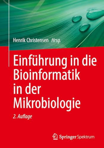 Einführung in die Bioinformatik in der Mikrobiologie Einführung in die Bioinformatik in der Mikrobiologie von Springer Spektrum