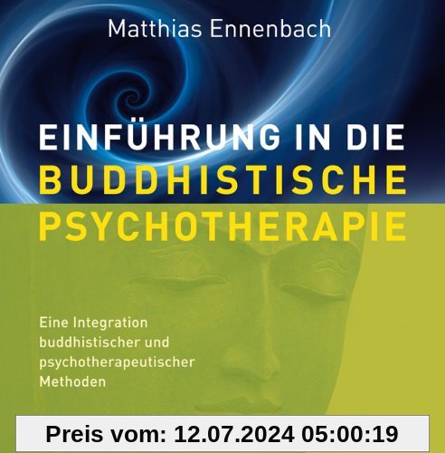 Einführung in die Buddhistische Psychotherapie + CD - Eine Integration buddhistischer und psychotherapeutischer Methoden
