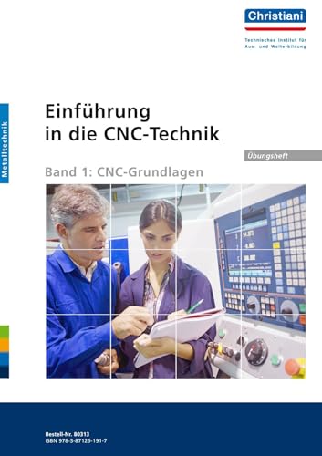Einführung in die CNC-Technik: Band 1: CNC-Grundlagen - Übungsheft