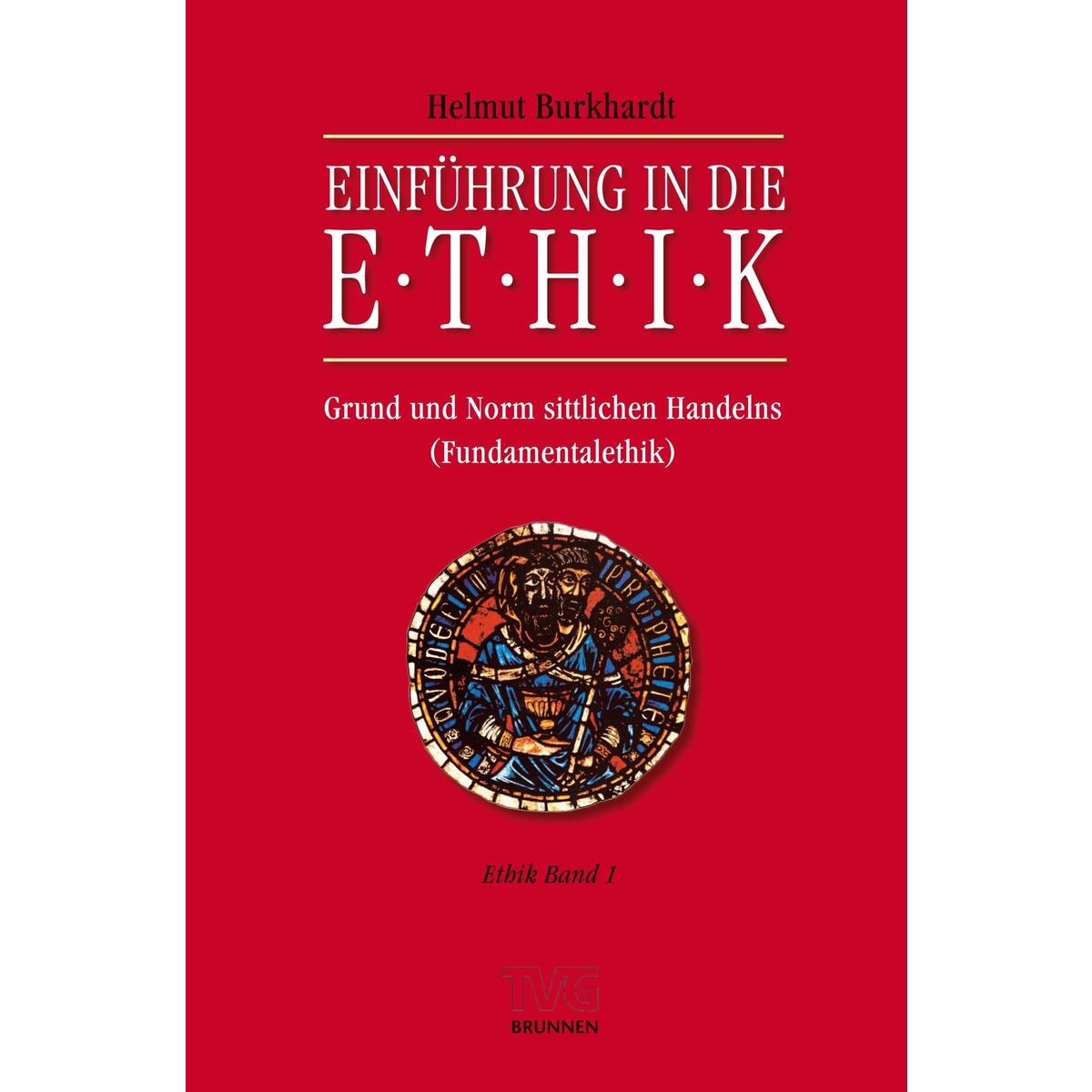 Einführung in die Ethik Einführung in die Ethik von Brunnen Verlag
