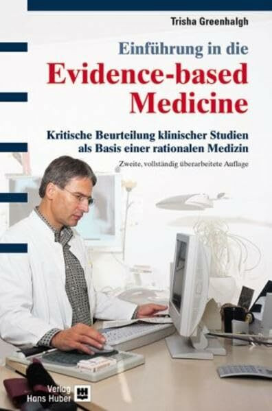 Einführung in die Evidence-based Medicine: Kritische Beurteilung klinischer Studien als Basis ...